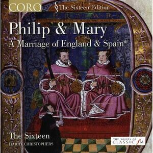 The Sixteen - Philip & Mary CD